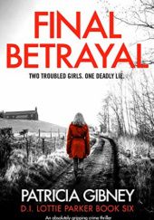 Okładka książki Final Betrayal Patricia Gibney