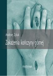 Okładka książki Zakażenia kończyny górnej Andrzej Żyluk
