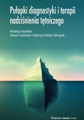 Okładka książki Pułapki diagnostyki i terapii nadciśnienia tętniczego Danuta Czarnecka, Katarzyna Stolarz-Skrzypek