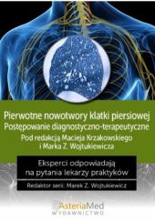 Okładka książki Pierwotne nowotwory klatki piersiowej. Postępowanie diagnostyczno-terapeutyczne Maciej Krzakowski, Marek Z. Wojtukiewicz