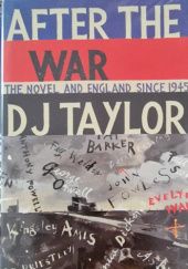 Okładka książki After the War: The Novel and English Society Since 1945 D. J. Taylor