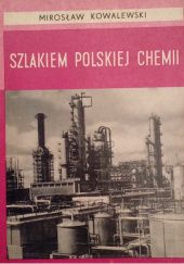 Okładka książki Szlakiem polskiej chemii Mirosław Kowalewski