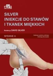 Okładka książki Iniekcje do stawów i tkanek miękkich David Silver