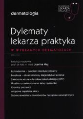 Okładka książki Dylematy lekarza praktyka w wybranych dermatozach Joanna Maj, praca zbiorowa