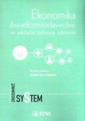 Okładka książki Ekonomika świadczeniodawców w sektorze ochrony zdrowia Sowada Christoph