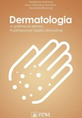 Okładka książki Dermatologia w gabinecie lekarza Podstawowej Opieki Zdrowotnej Honorata Błaszczyk, Anna Zalewska-Janowska