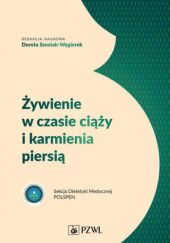 Okładka książki Żywienie w czasie ciąży i karmienia piersią Dorota Szostak-Węgierek