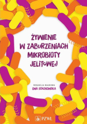 Okładka książki Żywienie w zaburzeniach mikrobioty jelitowej Ewa Stachowska