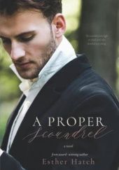 Okładka książki A Proper Scoundrel autorstwa Esther Hatch
