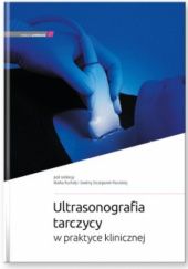 Okładka książki Ultrasonografia tarczycy w praktyce klinicznej Marek Ruchała, Ewelina Szczepanek-Parulska
