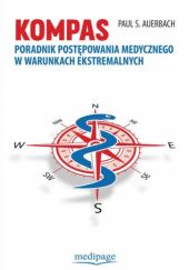 Okładka książki Kompas. Poradnik postępowania medycznego w warunkach ekstremalnych Paul S. Auerbach
