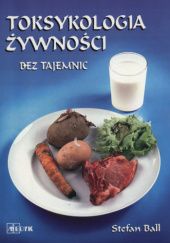 Okładka książki Toksykologia żywności bez tajemnic Stefan Ball