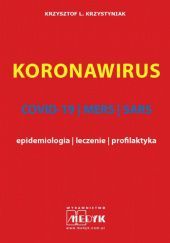 Okładka książki Koronawirus. COVID-19, MERS, SARS. Epidemiologia, leczenie, profilaktyka Krzysztof L. Krzystyniak