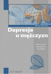 Okładka książki Depresje u mężczyzn. Przyczyny, diagnoza, leczenie Monika Talarowska