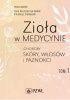 Okładka książki Zioła w medycynie. Choroby skóry, włosów i paznokci. Tom 1 Arkadiusz Ciołkowski,&nbsp;Ilona Kaczmarczyk-Sedlak