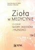 Okładka książki Zioła w medycynie. Choroby skóry, włosów i paznokci. Tom 2 Arkadiusz Ciołkowski,&nbsp;Ilona Kaczmarczyk-Sedlak