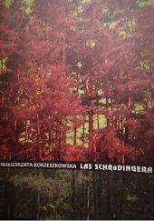Okładka książki Las Schrödingera Małgorzata Borzeszkowska