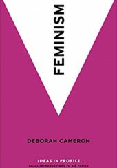 Okładka książki Feminism: Ideas in Profile Deborah Cameron