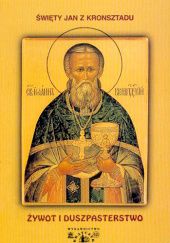 Okładka książki Święty Jan z Kronsztadu - żywot i duszpasterstwo