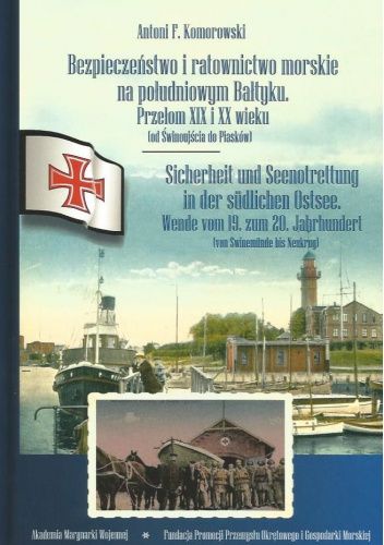 Bezpieczeństwo i ratownictwo morskie na południowym Bałtyku. Przełom XIX i XX wieku (od Świnoujścia do Piasków)