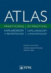 Atlas praktycznej kapilaroskopii w reumatologii