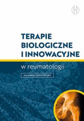 Okładka książki Terapie biologiczne i innowacyjne w reumatologii Sławomir Jeka