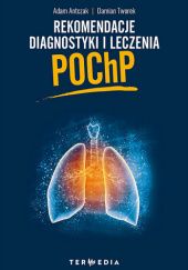 Okładka książki Rekomendacje diagnostyki i leczenia POChP Adam Antczak, Damian Tworek