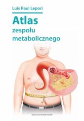 Okładka książki Atlas zespołu metabolicznego Luis Raul Lepori