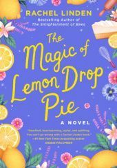 Okładka książki The Magic of Lemon Drop Pie Rachel Linden