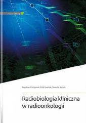 Okładka książki Radiobiologia kliniczna w radioonkologii Sławomir Blamek, Bogusław Maciejewski, Rafał Suwiński