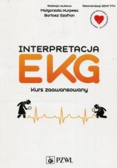 Okładka książki Interpretacja EKG. Kurs zaawansowany Małgorzata Kurpesa, Bartosz Szafran