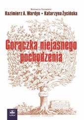 Okładka książki Gorączka niejasnego pochodzenia Kazimierz A. Wardyn, Katarzyna Życińska