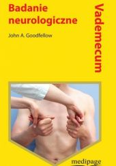 Okładka książki Badanie neurologiczne John A. Goodfellow, Wojciech Kozubski