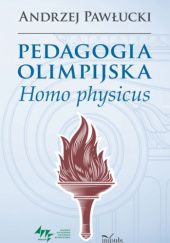 Okładka książki Pedagogia olimpijska Homo physicus Andrzej Pawłucki