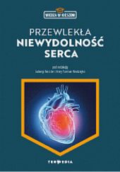 Okładka książki Przewlekła niewydolność serca Anna Furman-Niedziejko, Jadwiga Nessler