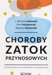 Okładka książki Choroby zatok przynosowych Zbigniew Kozłowski, Piotr Kurnatowski, Bożydar Latkowski