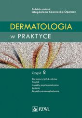 Okładka książki Dermatologia w praktyce. Część 2 Magdalena Czarnecka-Operacz