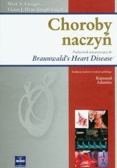 Choroby naczyń. Podręcznik towarzyszący do Braunwald's Heart Disease