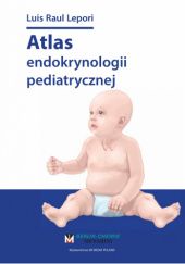 Okładka książki Atlas endokrynologii pediatrycznej Luis Raul Lepori