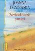 Okładka książki Zamieszkiwanie pamięci Joanna Ugniewska