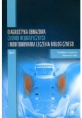 Okładka książki Diagnostyka obrazowa chorób reumatycznych i monitorowania leczenia biologicznego. Tom 3 Sławomir Jeka