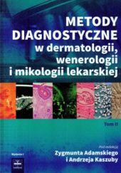 Metody diagnostyczne w dermatologii, wenerologii i mikologii lekarskiej. Tom 2