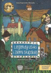 Okładka książki Legendy Ustki i Ziemi Słupskiej Anna Dobrosława Koprowska- Głowacka