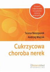 Okładka książki Cukrzycowa choroba nerek Teresa Nieszporek, Andrzej Więcek