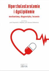 Okładka książki Hipercholesterolemie i dyslipidemie. Mechanizmy, diagnostyka, leczenie Krzysztof J. Filipiak, Dariusz Sitkiewicz