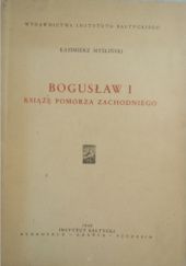 Okładka książki Bogusław I Książę Pomorza Zachodniego Kazimierz Myśliński