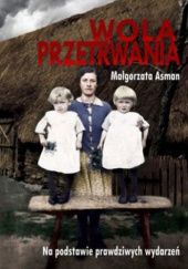 Okładka książki Wola Przetrwania Małgorzata Asman