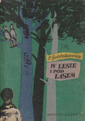 Okładka książki W lesie i pod lasem Teodor Goździkiewicz