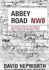 Abbey Road: The Inside Story of the World’s Most Famous Recording Studio