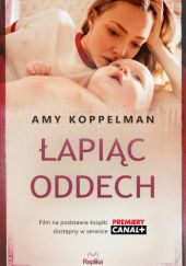 Okładka książki Łapiąc oddech Amy Koppelman
